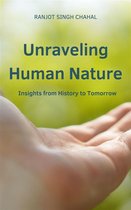 Unraveling Human Nature: Insights from History to Tomorrow