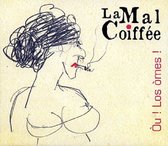 La Mal Coiffee - Ou! Los Omes! (CD)