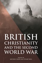 Studies in Modern British Religious History- British Christianity and the Second World War