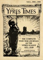 The Ypres Times Volume Three (1933-1939): The Complete Post-War Journals of the Ypres League