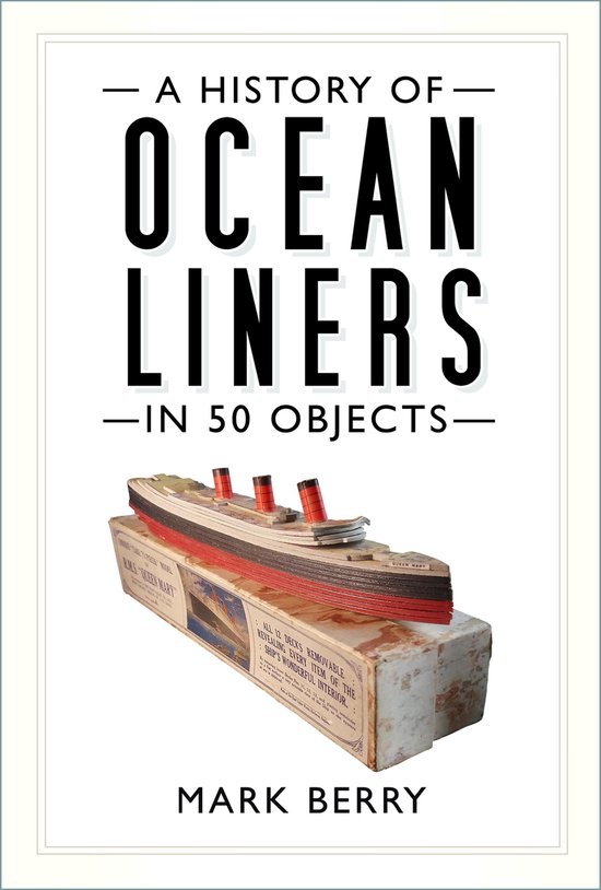 A History of Ocean Liners in 50 Objects - cover