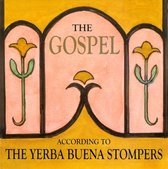 Yerba Buena Stompers - The Gospel According To The Yerba Buena Stompers (CD)