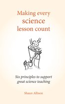 Making Every Lesson Count series - Making Every Science Lesson Count