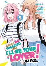 There's No Freaking Way I'll be Your Lover! Unless... (Manga) 5 - There's No Freaking Way I'll be Your Lover! Unless... (Manga) Vol. 5