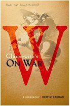 BOOKS THAT SHOOK THE WORLD 1 - Carl von Clausewitz's On War
