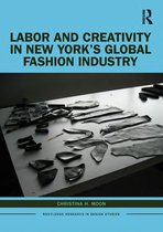 Labor and Creativity in New Yorkâ€™s Global Fashion Industry