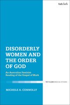 Disorderly Women and the Order of God