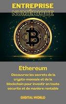 Enterprise Numérique 11 - Ethereum - Découvrez les secrets de la crypto-monnaie et de la blockchain pour investir en toute sécurité et de manière rentable