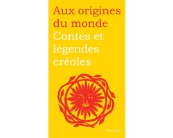 Flies / Aux origines du monde - Contes et légendes créoles