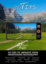 Smartphone Photography 3 - 30 Tips to improve your Smartphone Photography