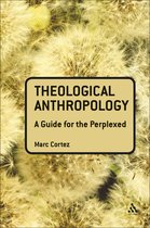 Guides for the Perplexed- Theological Anthropology: A Guide for the Perplexed