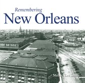Remembering- Remembering New Orleans
