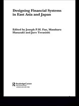 Routledge Studies in the Growth Economies of Asia - Designing Financial Systems for East Asia and Japan