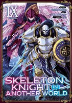 Skeleton Knight in Another World (Manga)- Skeleton Knight in Another World (Manga) Vol. 9