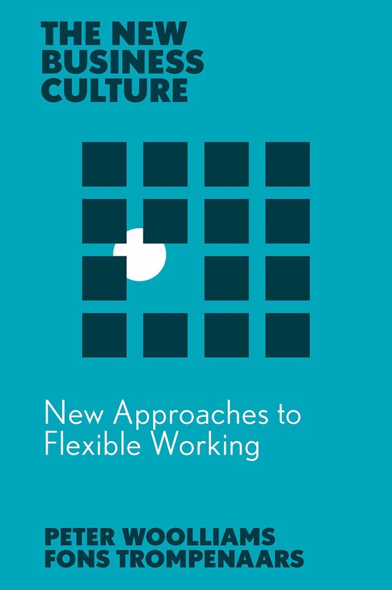 The New Business Culture - New Approaches to Flexible Workin ... - cover