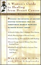 Traditional Chinese Medicine - Traditioal Chinese Medicine: A Woman's Guide to Healing From Breast Cancer