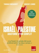Israël / Palestine - Anatomie d'un conflit
