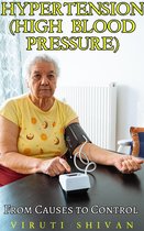 Health Matters - Hypertension (High Blood Pressure) - From Causes to Control