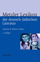 Metzler Lexikon der deutsch juedischen Literatur