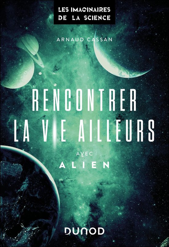 Rencontrer la vie ailleurs avec Alien - cover