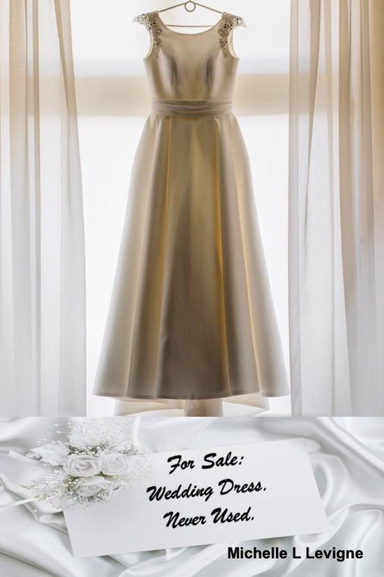 For Sale: Wedding Dress. Never Used. - cover