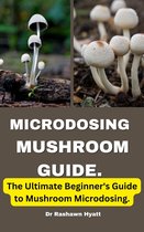 Fungi Focus: Navigating Life's Path with Microdosed Mushrooms - Micro dosing mushroom Guide.