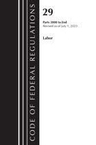 Code of Federal Regulations, Title 29 Labor/OSHA- Code of Federal Regulations, Title 29 Labor/OSHA 2000-End, Revised as of July 1, 2023