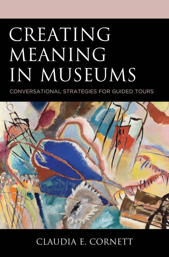 Creating Meaning in Museums | 9781538193686 | Claudia E. Cornett ...