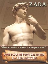 Come scolpire fuori dal marmo - il tuo David