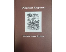 Omslag van Dirk Kerst Koopmans schilder van de Scheene