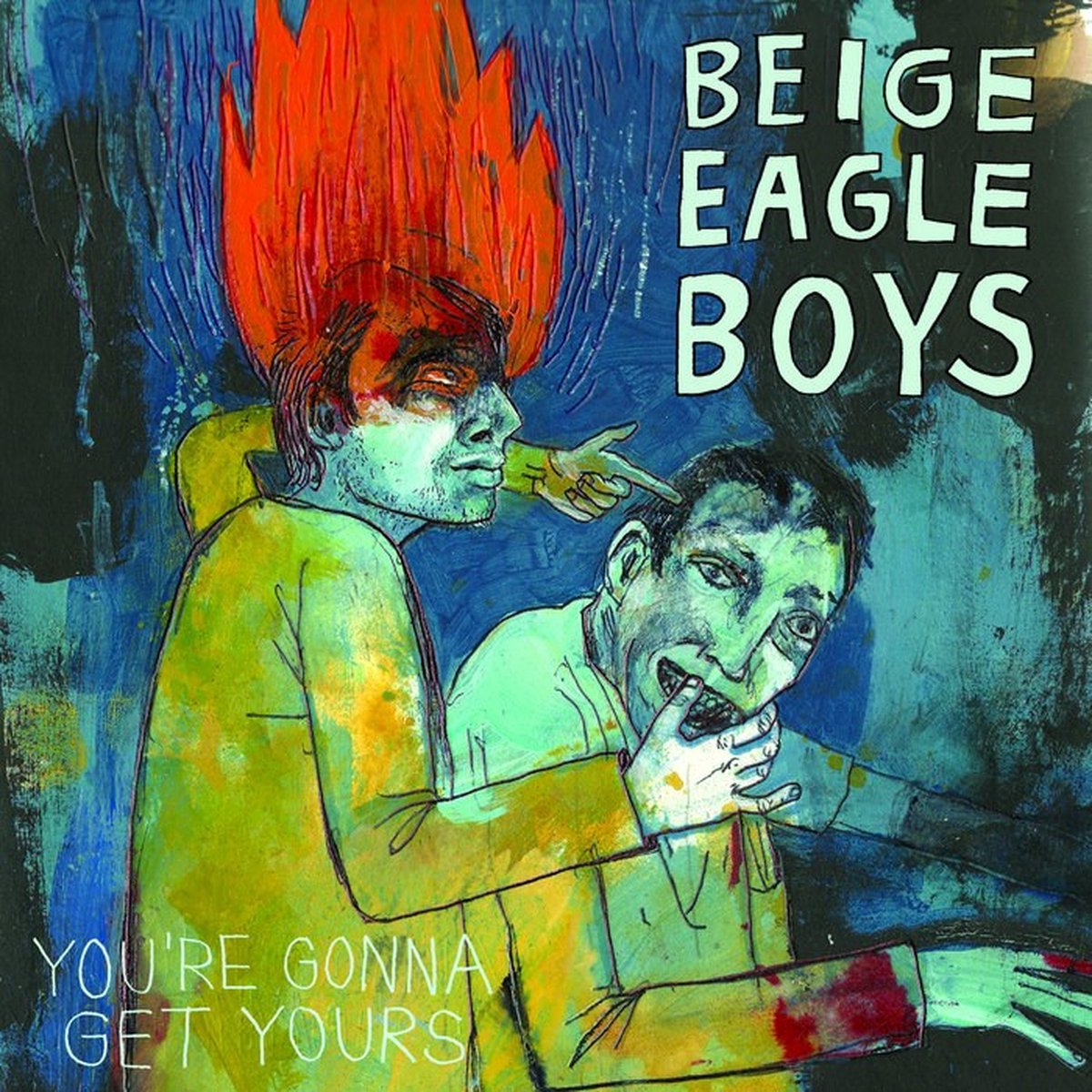 Beige Eagle Boys - You're Gonna Get Yours (CD)