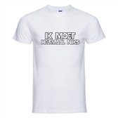 Ik moet helemaal niks T-shirt - 100% Katoen - Maat XS - Classic Fit - Wit