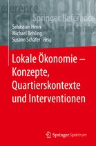Lokale Okonomie - Konzepte, Quartierskontexte Und Interventionen