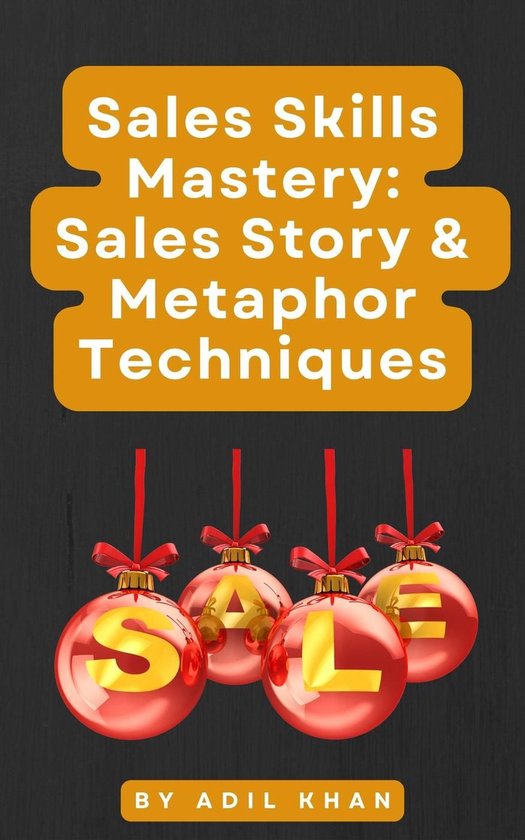 Sales Skills Mastery: Sales Story & Metaphor Techniques - cover