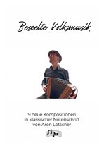 Beseelte Volksmusik - 9 neue Kompositionen von Aron Lötscher (CH)