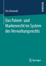 Das Patent und Markenrecht im System des Verwaltungsrechts