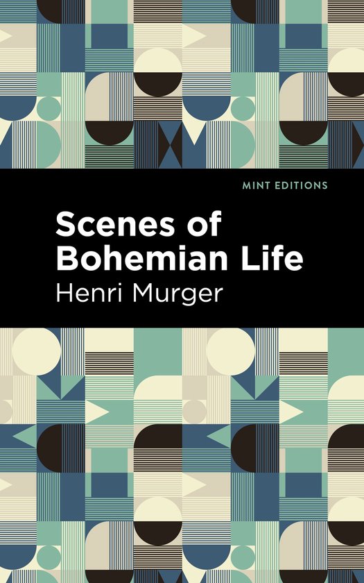 Boekomslag voor 'Scenes of Bohemian Life' van Henri Murger, met geometrisch patroon in blauw, groen en beige.