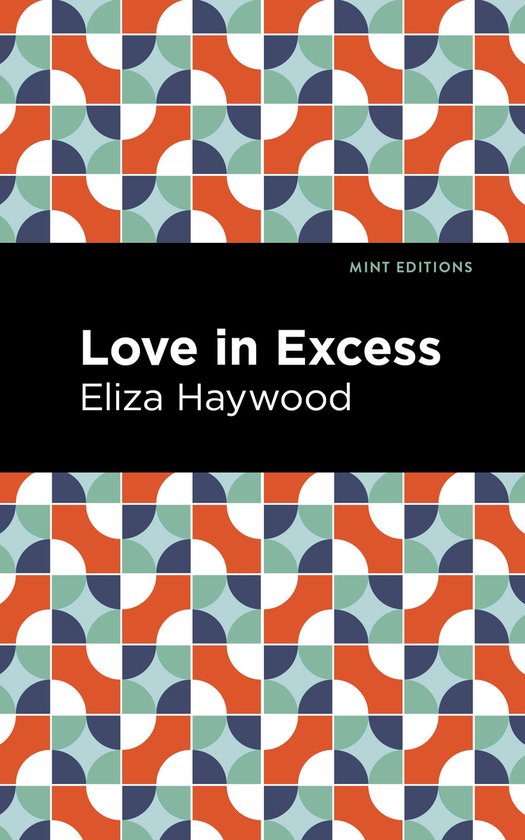Boekomslag van 'Love in Excess' van Eliza Haywood, met een geometrisch patroon van vierkanten in oranje, blauw, groen en wit.