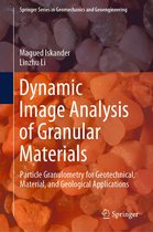 Springer Series in Geomechanics and Geoengineering - Dynamic Image Analysis of Granular Materials