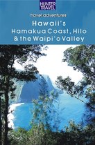 Hawaii's Hamakua Coast, Hilo & the Waipi'o Valley