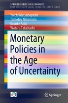 SpringerBriefs in Economics - Monetary Policies in the Age of Uncertainty