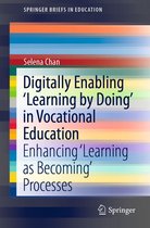 SpringerBriefs in Education - Digitally Enabling 'Learning by Doing' in Vocational Education