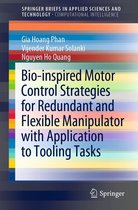 SpringerBriefs in Applied Sciences and Technology - Bio-inspired Motor Control Strategies for Redundant and Flexible Manipulator with Application to Tooling Tasks