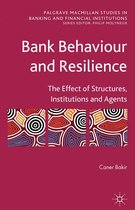 Palgrave Macmillan Studies in Banking and Financial Institutions - Bank Behaviour and Resilience
