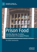 Palgrave Studies in Prisons and Penology - Prison Food