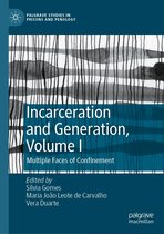 Palgrave Studies in Prisons and Penology - Incarceration and Generation, Volume I