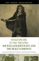 Shakespeare in the Theatre- Shakespeare in the Theatre: Sir William Davenant and the Duke’s Company