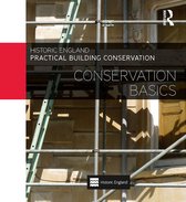 Practical Building Conservation- Practical Building Conservation: Conservation Basics