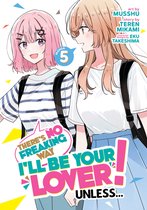 There's No Freaking Way I'll be Your Lover! Unless... (Manga)- There's No Freaking Way I'll be Your Lover! Unless... (Manga) Vol. 5