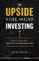 The Upside Of Oil And Gas Investing